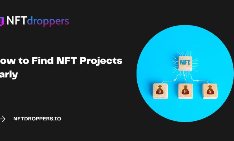 How to Find NFT Projects Early