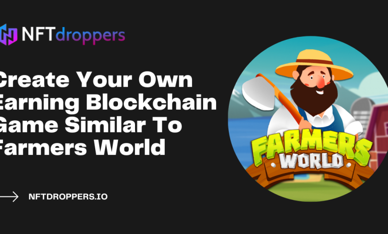 Create Your Own Earning Blockchain Game Similar To Farmers World
