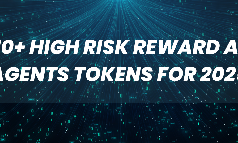 10+ High Risk Reward AI Agents Tokens For 2025
