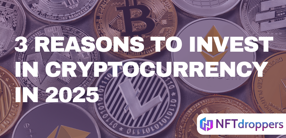 3 reasons to invest in cryptocurrency in 2025