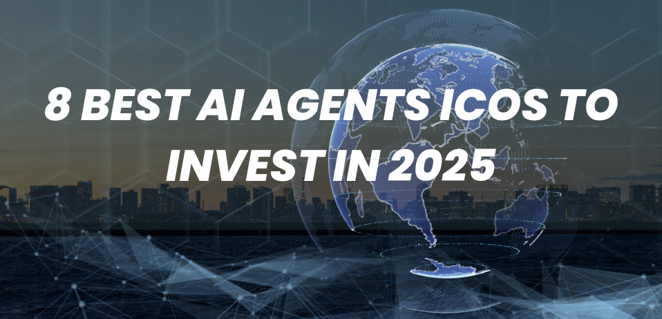 8 Best AI Agents ICOs to Invest In 2025