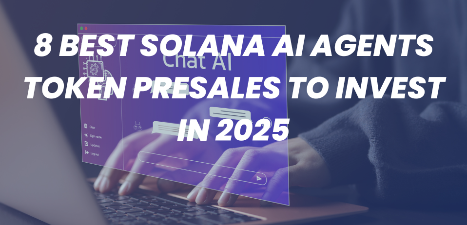 8 Best Solana AI Agents Token Presales to Invest in 2025