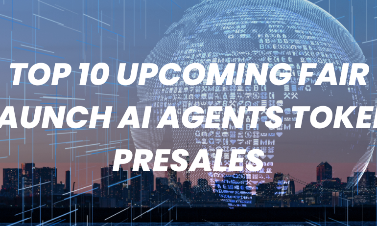 Top 10 Upcoming Fair Launch AI Agents Token Presales