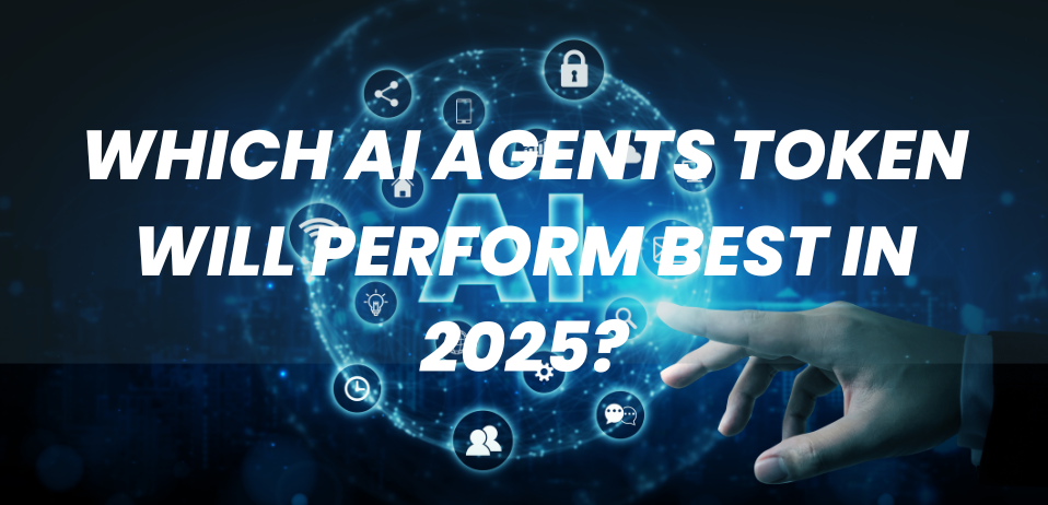 Which AI Agents Token Will Perform Best in 2025?